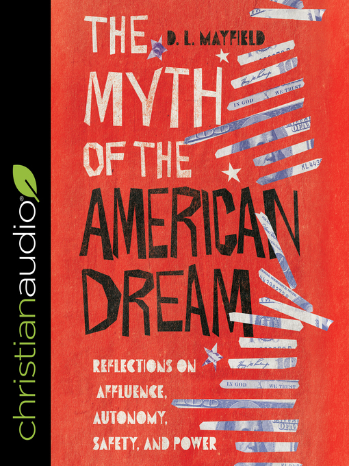 Title details for The Myth of the American Dream by D.L. Mayfield - Available